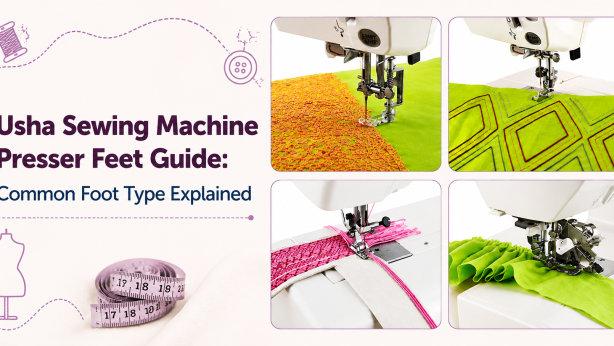 Sewing Machine Presser Foot Types & Uses Guide